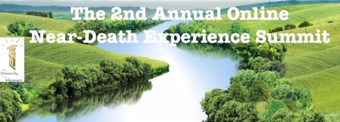 To learn more about The Second Annual Online Near-Death Experience Summit, please click here. https://www.theuniversityofheaven.com/NDE-Summit2019